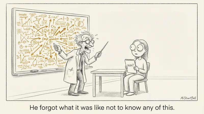 Don't Get Caught in the Curse of Knowledge