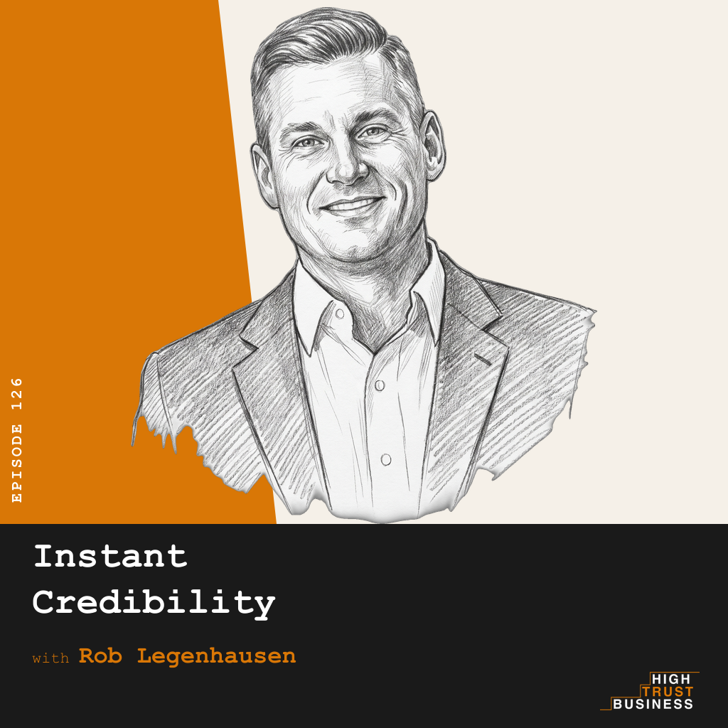 Instant Credibility with Rob Legenhausen - Ep:126 episode artwork