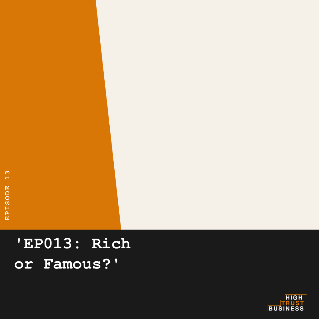 EP013: Rich or Famous? - Ep:013 episode artwork
