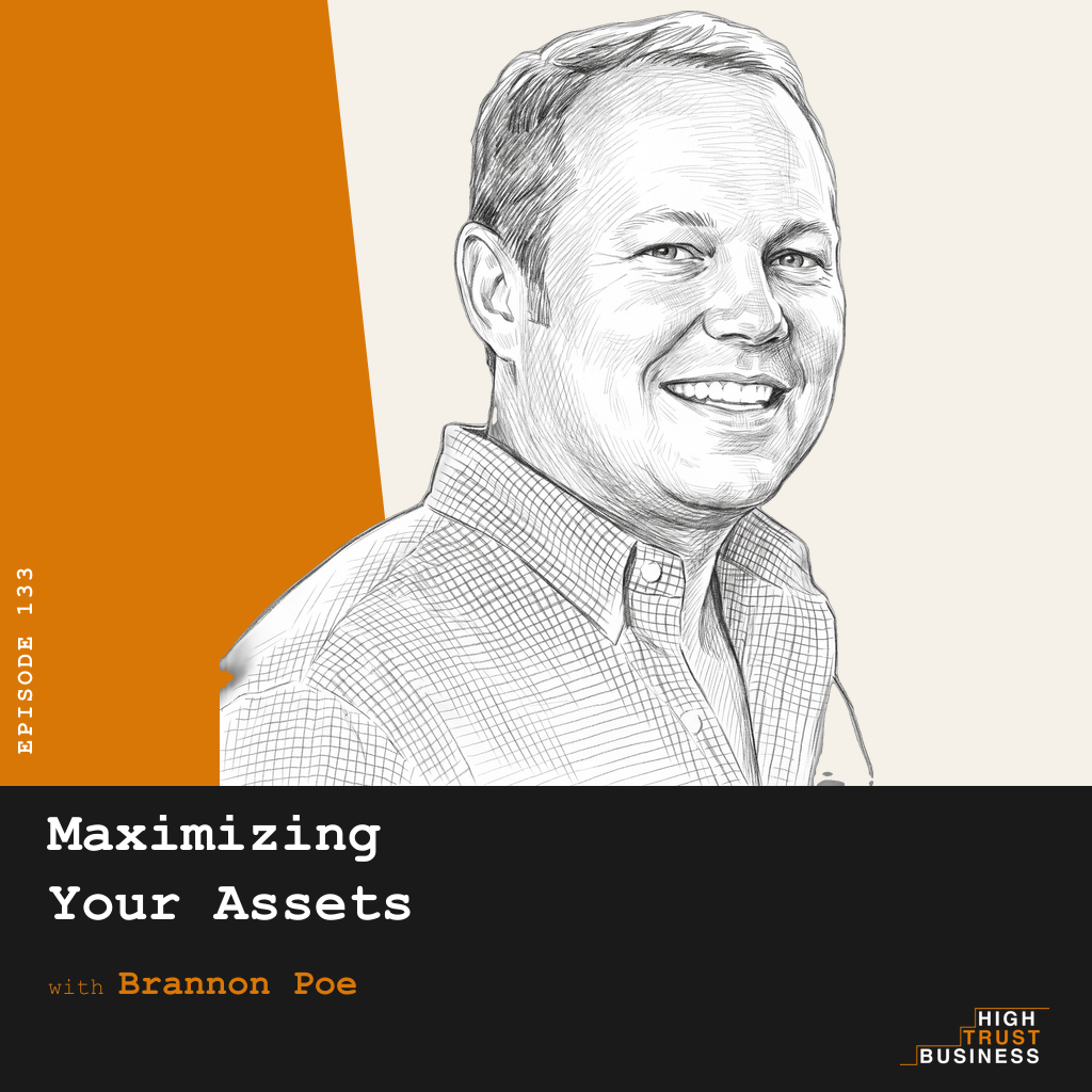 Maximizing Your Assets with Brannon Poe - Ep:133 episode artwork
