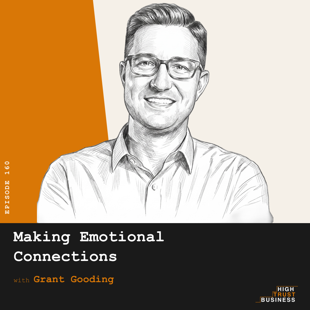 Making Emotional Connections with Grant Gooding - Ep:160 episode artwork