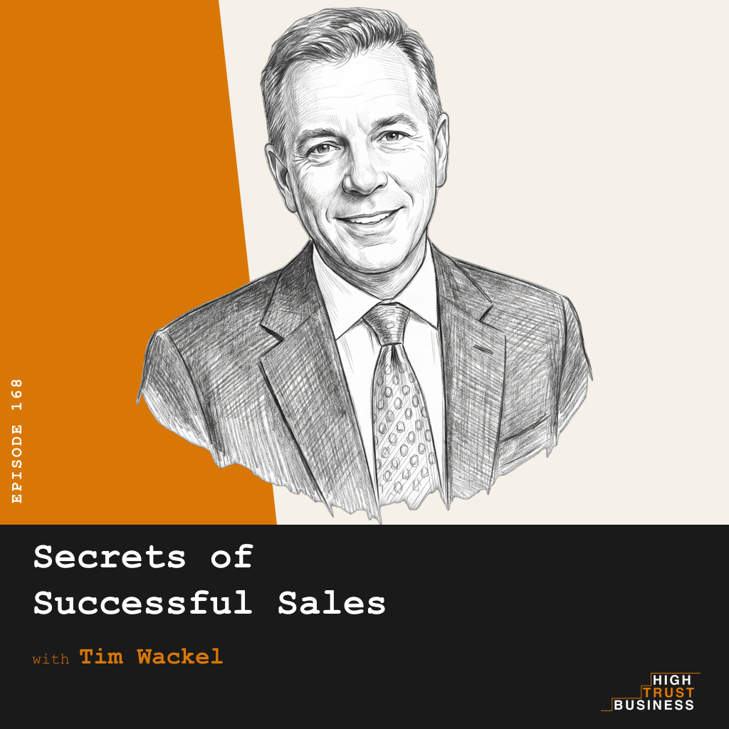Secrets of Successful Sales with Tim Wackel - Ep:168 episode artwork
