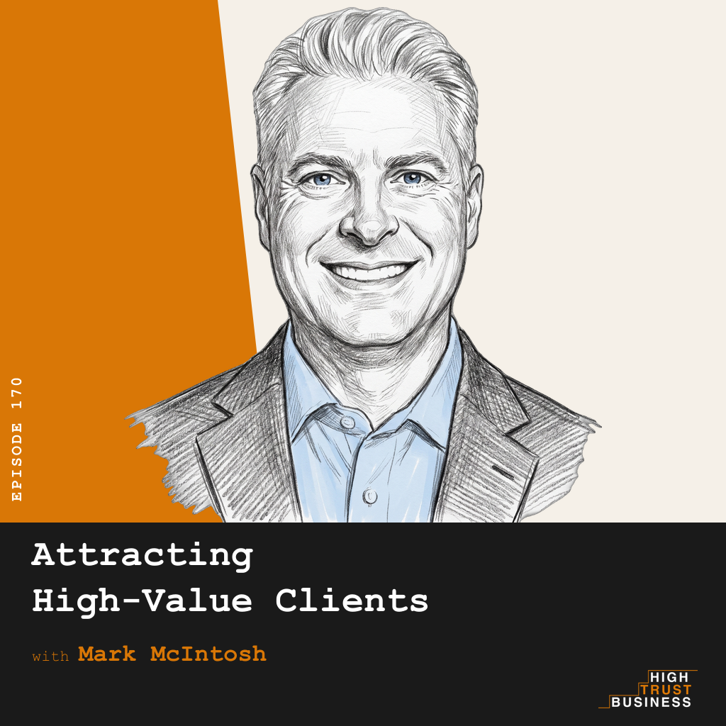 Attracting High-Value Clients with Mark McIntosh - Ep:170 episode artwork