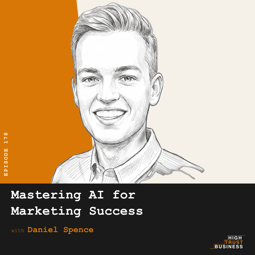 Mastering AI for Marketing Success with Daniel Spence - Ep:178 episode artwork