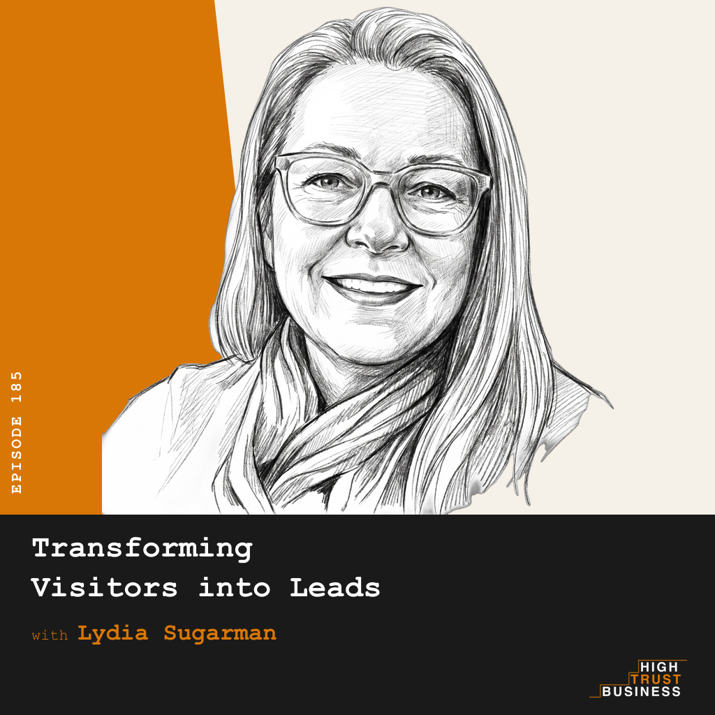 Transforming Visitors into Leads with Lydia Sugarman - Ep:185 episode artwork