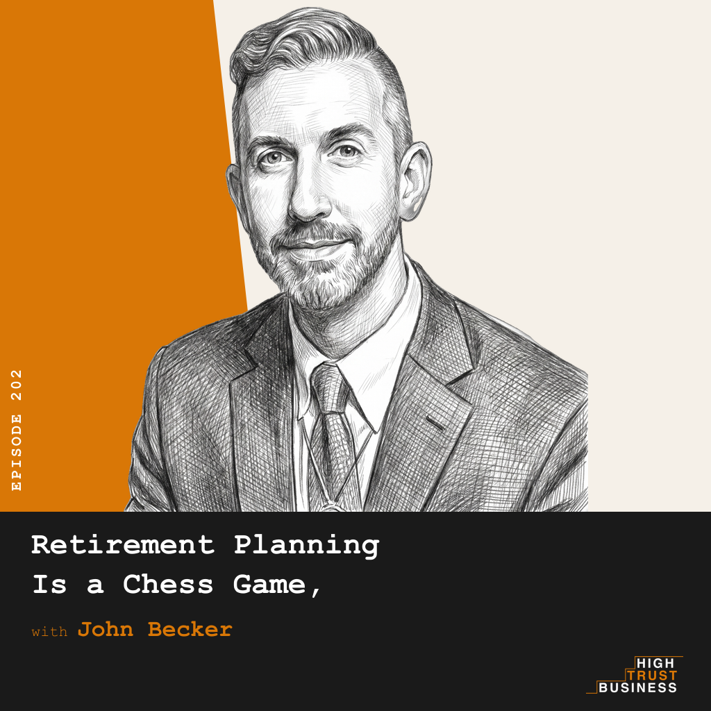 Retirement Planning Is a Chess Game, with John Becker - Ep:202 episode artwork