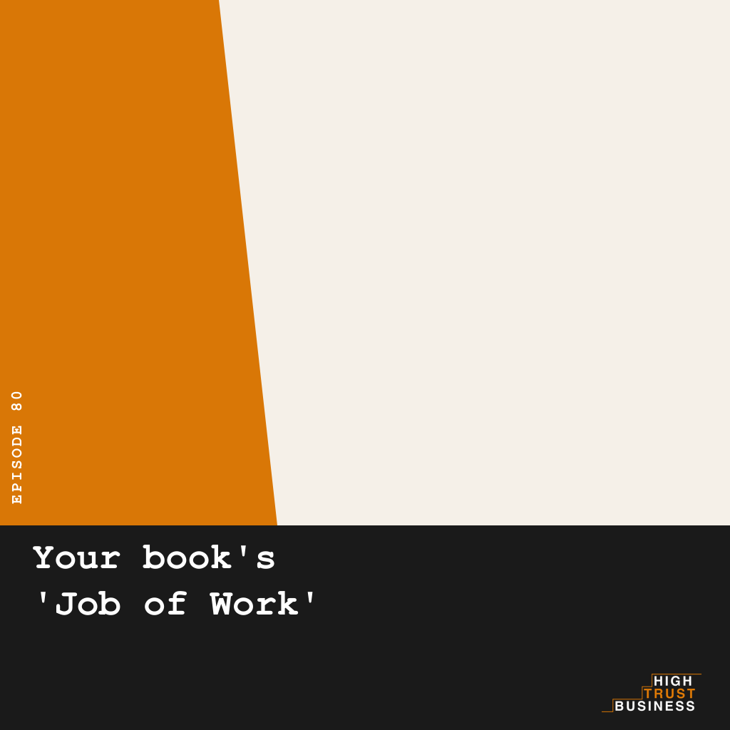 Your book's 'Job of Work' - Ep:080 episode artwork