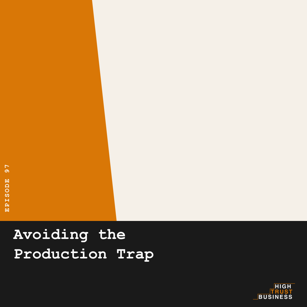 Avoiding the Production Trap - Ep:097 episode artwork