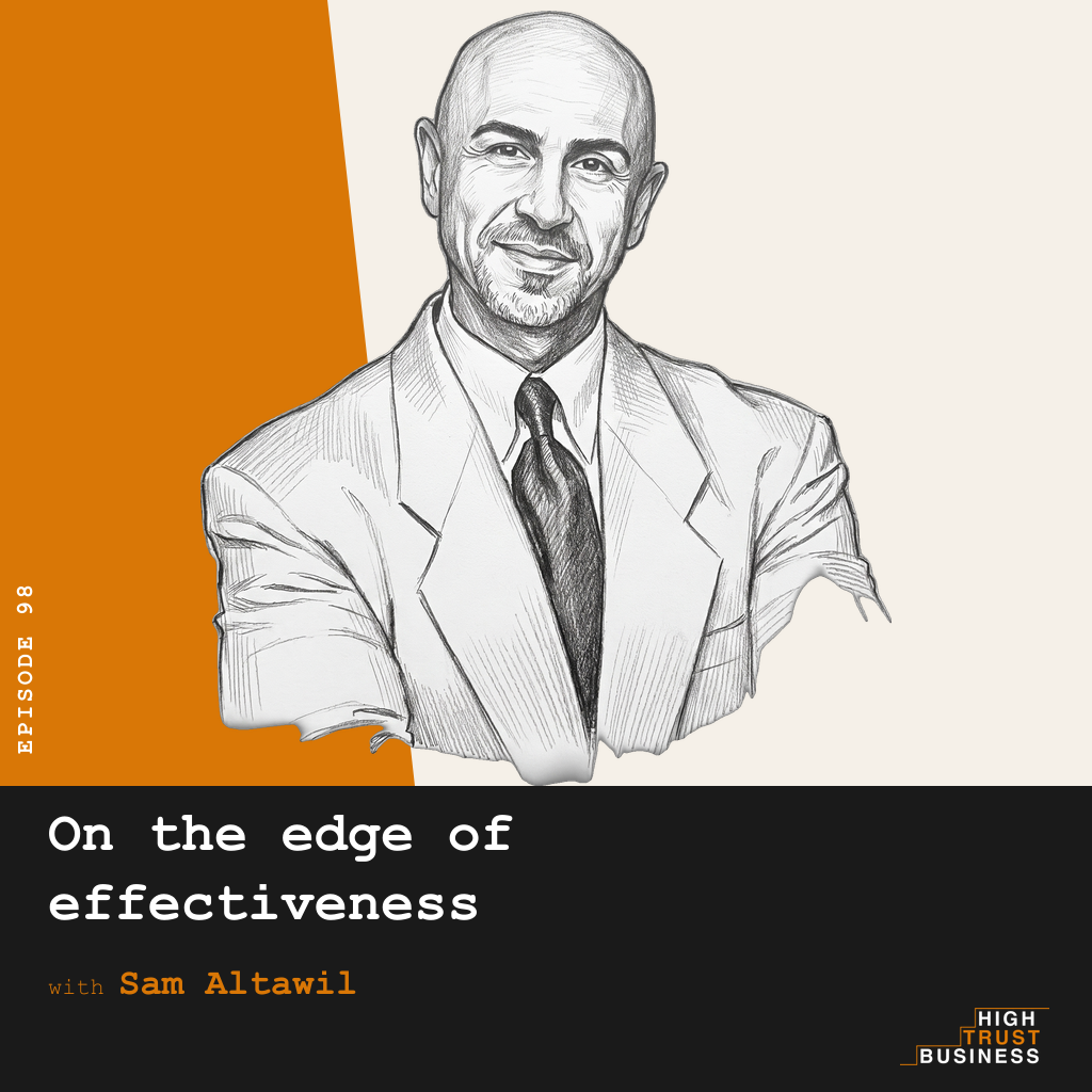 On the edge of effectiveness with Sam Altawil - Ep:098 episode artwork